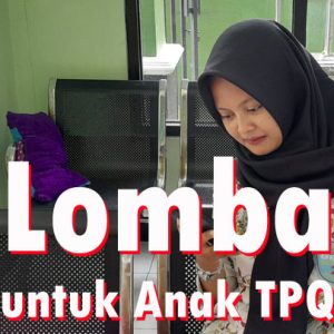 lomba untuk anak TPQ ide perlombaan TPA