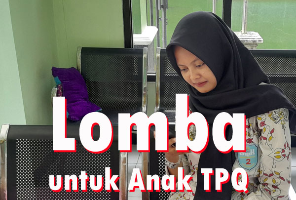 lomba untuk anak TPQ ide perlombaan TPA