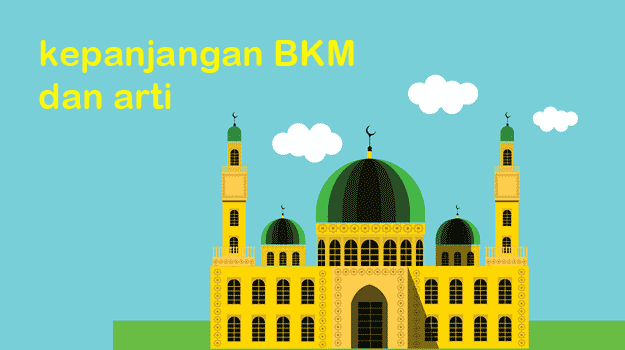 Kepanjangan BKM Masjid beserta Arti