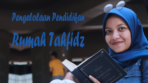 Ketentuan Pengelolaan Pendidikan Rumah Tahfidz Al Qur’an