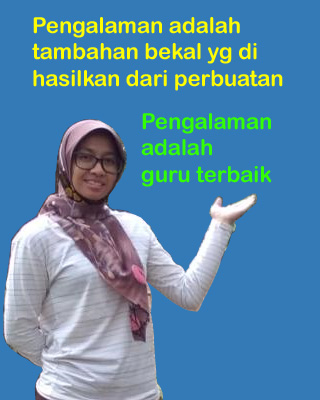 pengalaman adalah guru terbaik