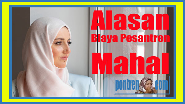 alasan biaya pesantren mahal