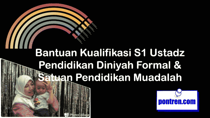 Bantuan Kualifikasi S1 Ustadz PDF Dan Muadalah Pondok Pesantren 2022