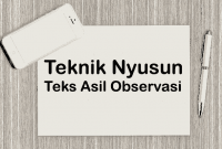 Read more about the article Teknik Nyusun Teks Asil Observasi Kang Prasaja Sederhana