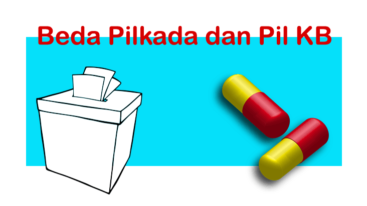 Beda Pilkada dan Pil KB anekdot perbedaannya