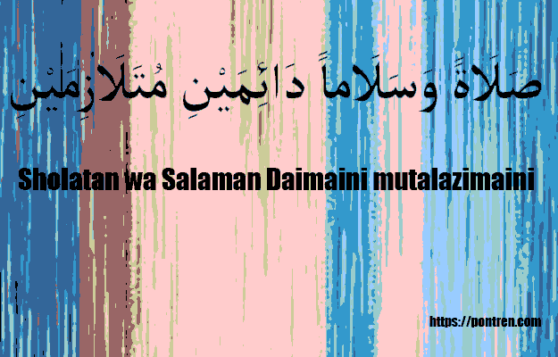 Sholatan Wasalaman Daimaini Mutalazimaini Tulisan Arab Latin