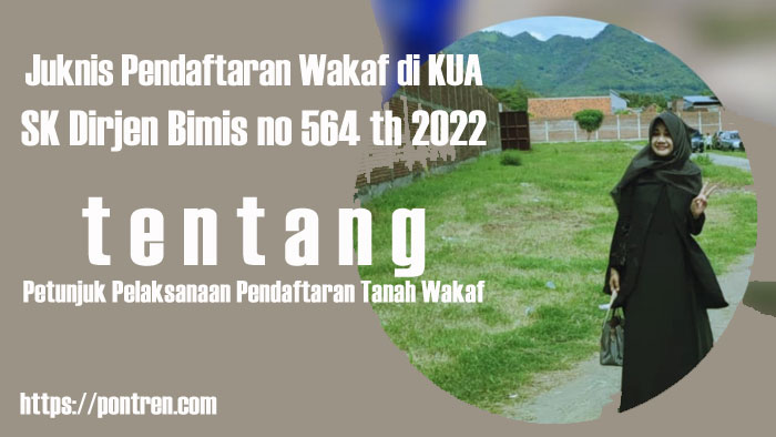 Juknis Pendaftaran Wakaf SK Dirjen Bimis no 564 th 2022