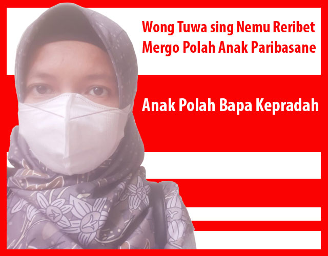 Wong Tuwa sing Nemu Reribet Mergo Polah Anak Paribasane