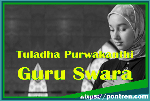 Contoh Purwakanthi Guru Swara Lan Tegese (Tuladha)