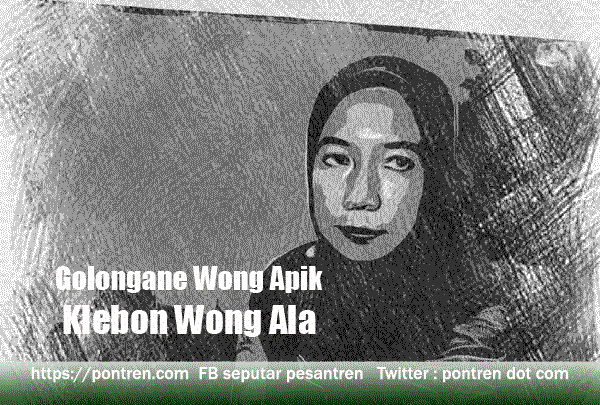 Golongane Wong Apik Klebon Wong ala