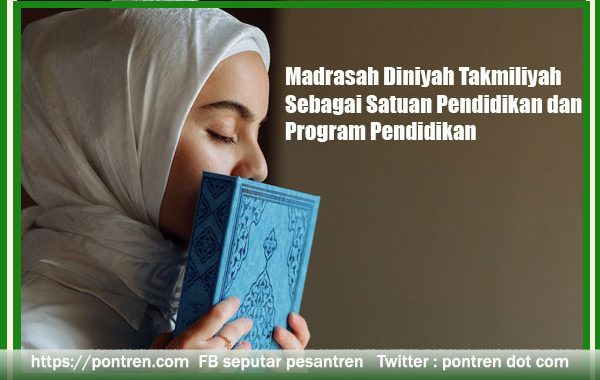 Madrasah Diniyah Takmiliyah Sebagai Satuan Pendidikan dan Program Pendidikan