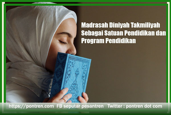 Madrasah Diniyah Takmiliyah Sebagai Satuan Pendidikan dan Program Pendidikan