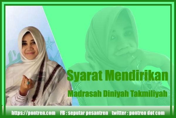 Read more about the article Syarat Mendirikan Madrasah Diniyah Takmiliyah persyaratan Pendirian