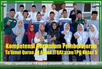 Kompetensi Kurikulum Pembelajaran Ta’limul Quran Lil Aulad (TQA) TPQ Kelas 5