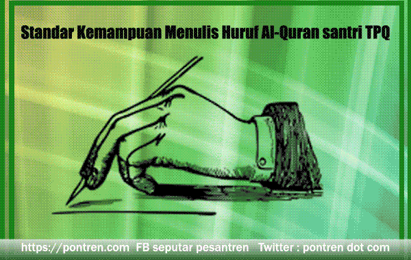 Standar Kemampuan Menulis Huruf Al-Quran santri TPQ