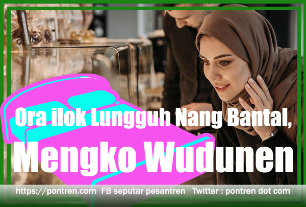 Ora Ilok Lungguh Nang Bantal, Mengko Wudunen