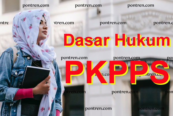 Dasar Hukum PKPPS Pondok Pesantren