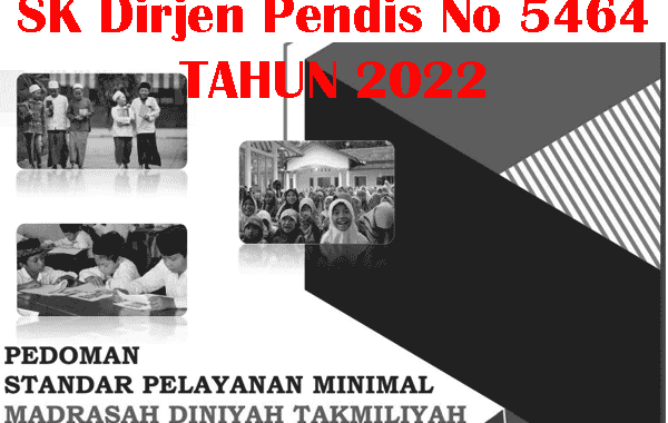 SK Dirjen Pendis No 5464 TAHUN 2022 Tentang Pedoman Standar Pelayanan Minimal Madrasah Diniyah Takmiliyah