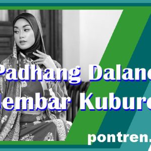 padhang dalane jembar kubure