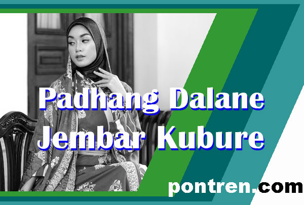 padhang dalane jembar kubure