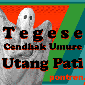 tegese cendhak umure utang pati yaiku