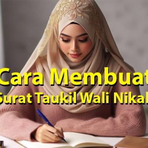 Cara Membuat Surat Taukil Wali Nikah