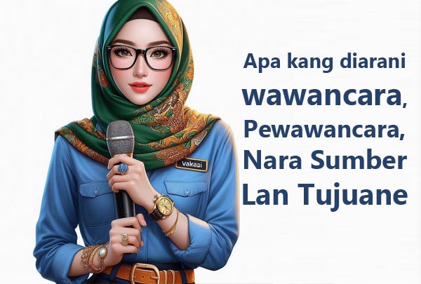 Apa kang diarani wawancara, Pewawancara, Nara Sumber Tujuane