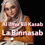 Al-Ilmu Bil Kasab La Binnasab