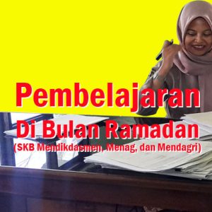 Pembelajaran Di Bulan Ramadan (SKB Mendikdasmen, Menag, dan Mendagri)