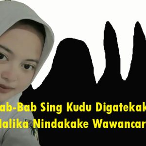 Bab-Bab Sing Kudu Digatekake Nalika Nindakake Wawancara