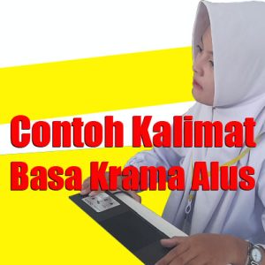 Contoh Kalimat Basa Krama Alus