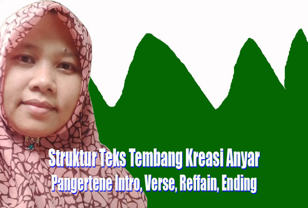 Struktur Teks Tembang Kreasi Anyar Lan Pangertene Intro, Verse, Reffain, Ending