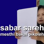 sabar sareh mesthi bakal pikoleh tegese