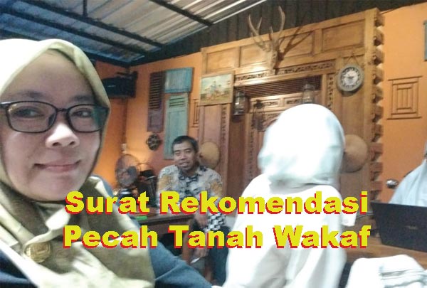 Surat Rekomendasi Pecah Tanah Wakaf