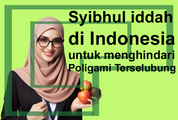 Syibhul Iddah di Indonesia untuk menghindari Poligami Terselubung