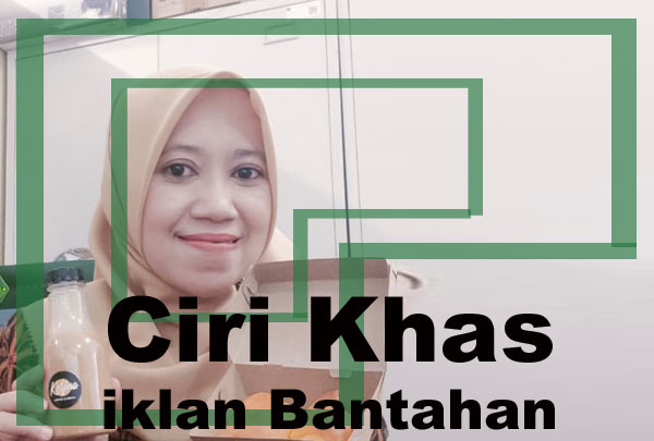 ciri khas iklan bantahan yaiku