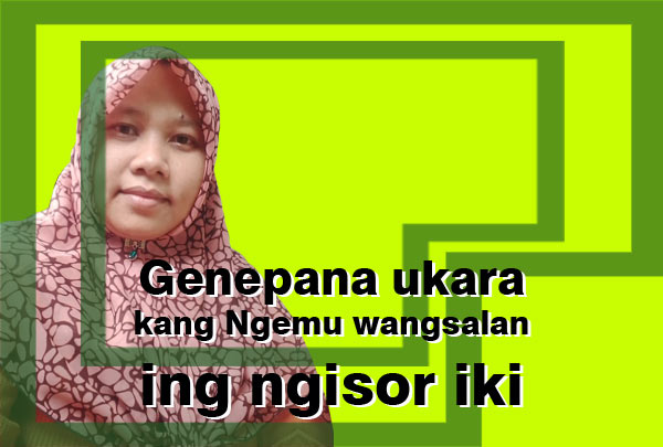 Genepana ukara kang Ngemu wangsalan ing ngisor Iki