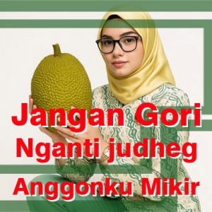 Wangsalan Jangan Gori Nganti Judheg Anggonku Mikir Ngrasake