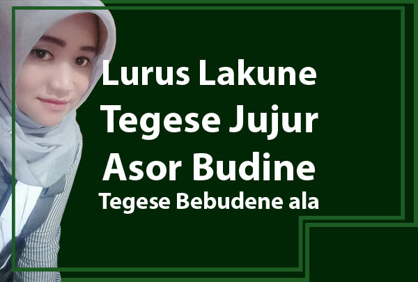 lurus lakune asor budine tegese yaiku lan tuladha ukara