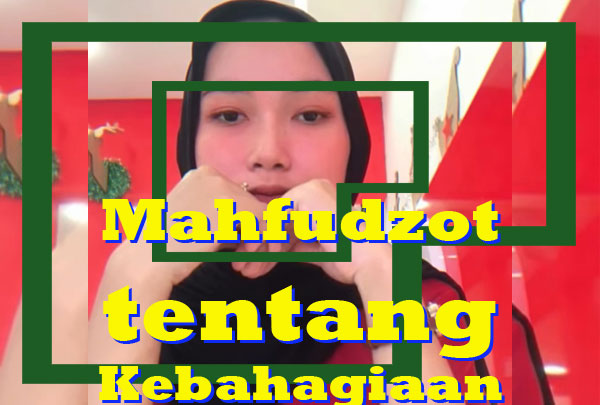 mahfudzot tentang kebahagiaan