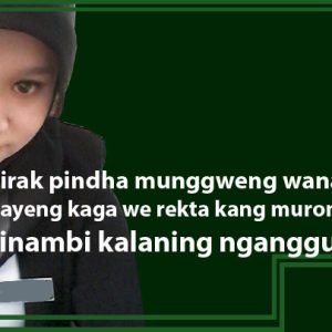 Jirak Pindha Munggweng Wana Sayeng Kaga We Rekta Kang Muroni