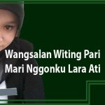 Wangsalan Witing Pari Mari Nggonku Lara Ati