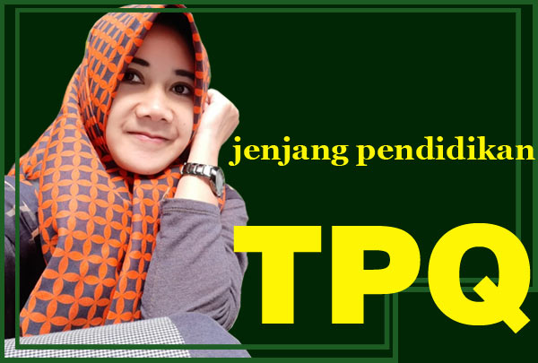 jenjang pendidikan TPQ Taman Pendidikan Al-Qur'an